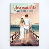 You and Me We Got This - Couple Personalized Wrapped Canvas