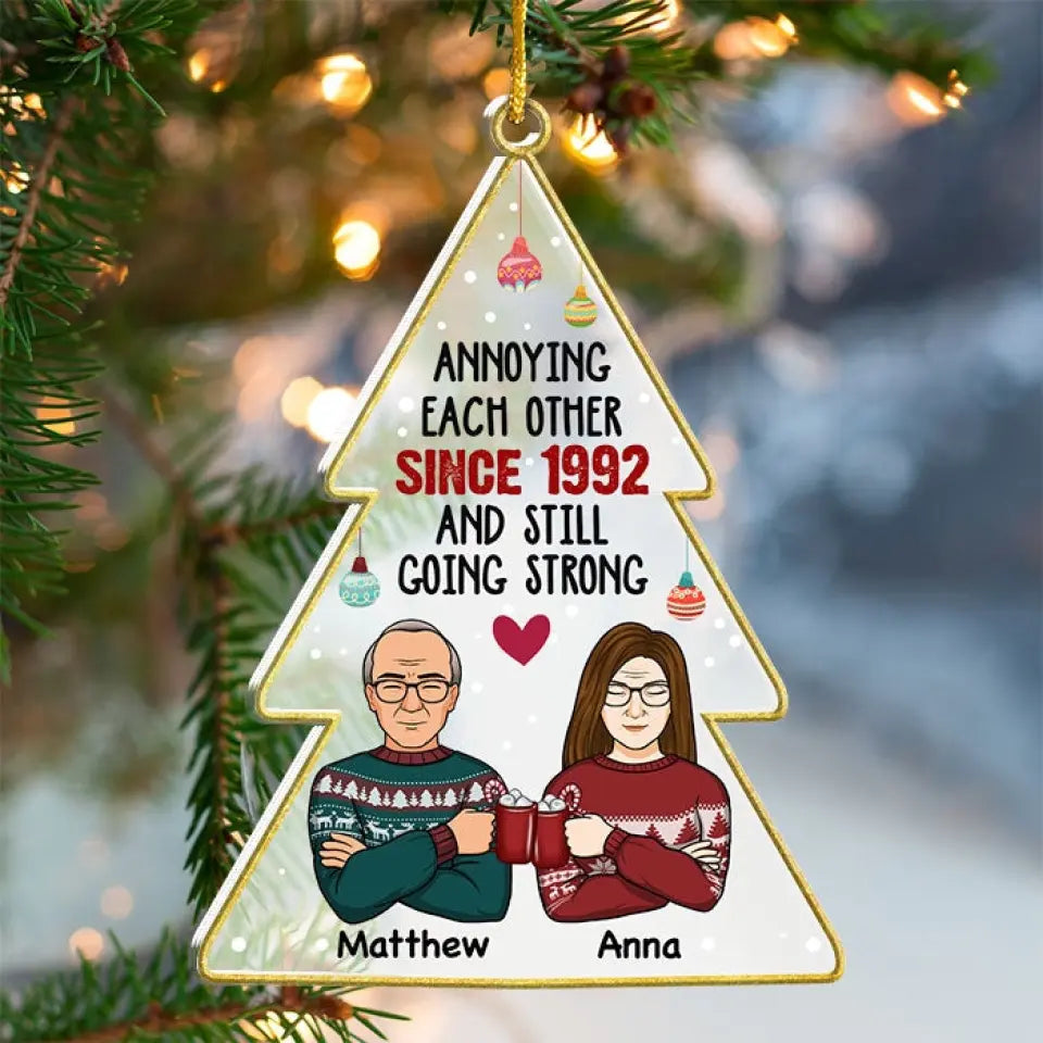 Annoying Each Other & Still Going Strong - Personalized Custom Christmas Tree Shaped Acrylic Christmas Ornament - Gift For Couple, Husband Wife, Anniversary, Engagement, Wedding, Marriage Gift, Christmas Gift