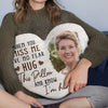 Custom Photo When You Miss Me - Memorial Gift For Family, Siblings, Friends - Personalized Heart Shaped Pillow