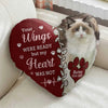 Custom Photo Dog Cat You Would Have Lived Forever - Pet Memorial Gift, Sympathy Gift - Personalized Heart Shaped Pillow