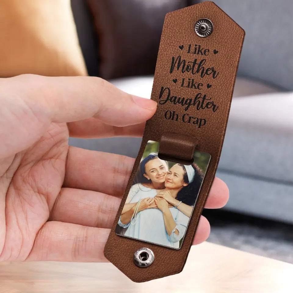 Custom Photo Like Mother Like Daughter Oh Crap - Gift For Mom - Personalized Leather Photo Keychain