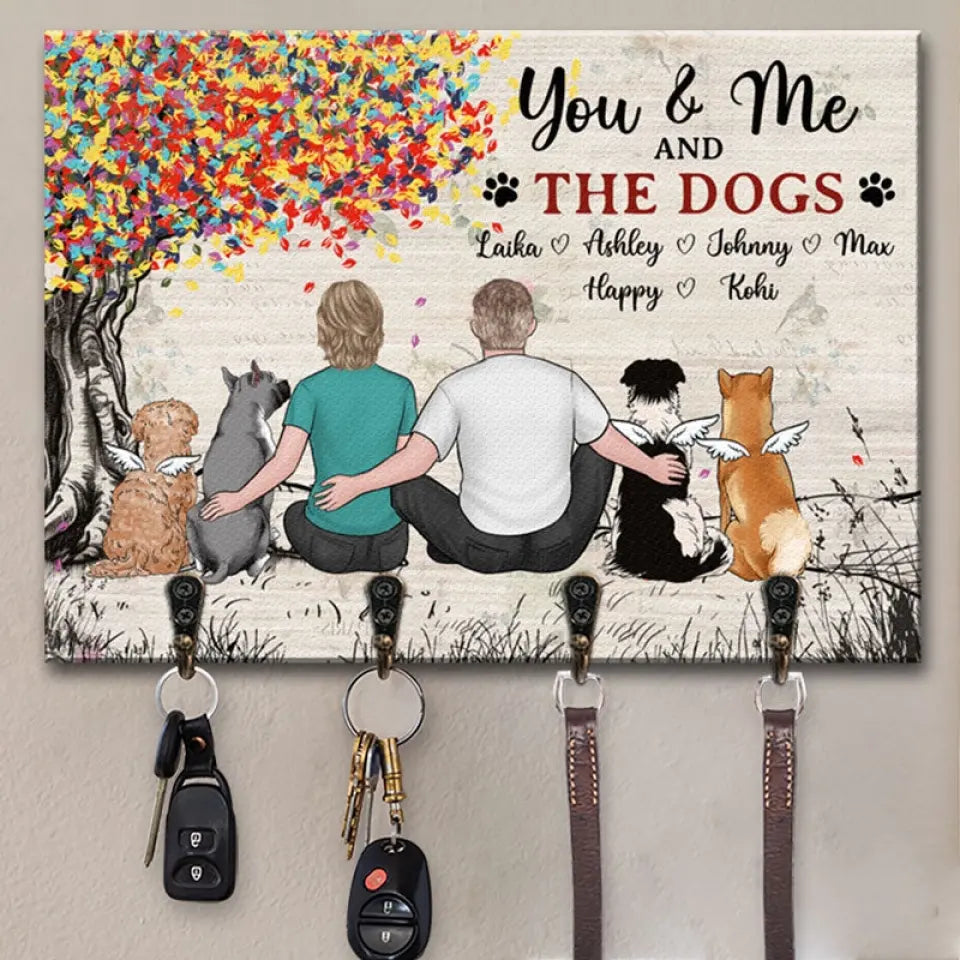 Just You Me And The Dogs - Memorial Personalized Custom Home Decor Custom Shaped Key Hanger, Key Holder - Sympathy Gift For Pet Owners, Pet Lovers