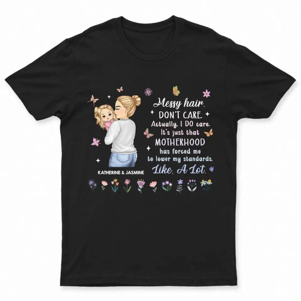 Young Moms Messy Hair Don't Care - Gift For Mother - Personalized T Shirt