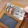 Custom Photo No Matter Where You Are - Memorial Personalized Custom Aluminum Wallet Card - Sympathy Gift For Family Members