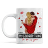 My Favorite Thing To Do Is You Couple Personalized Mug