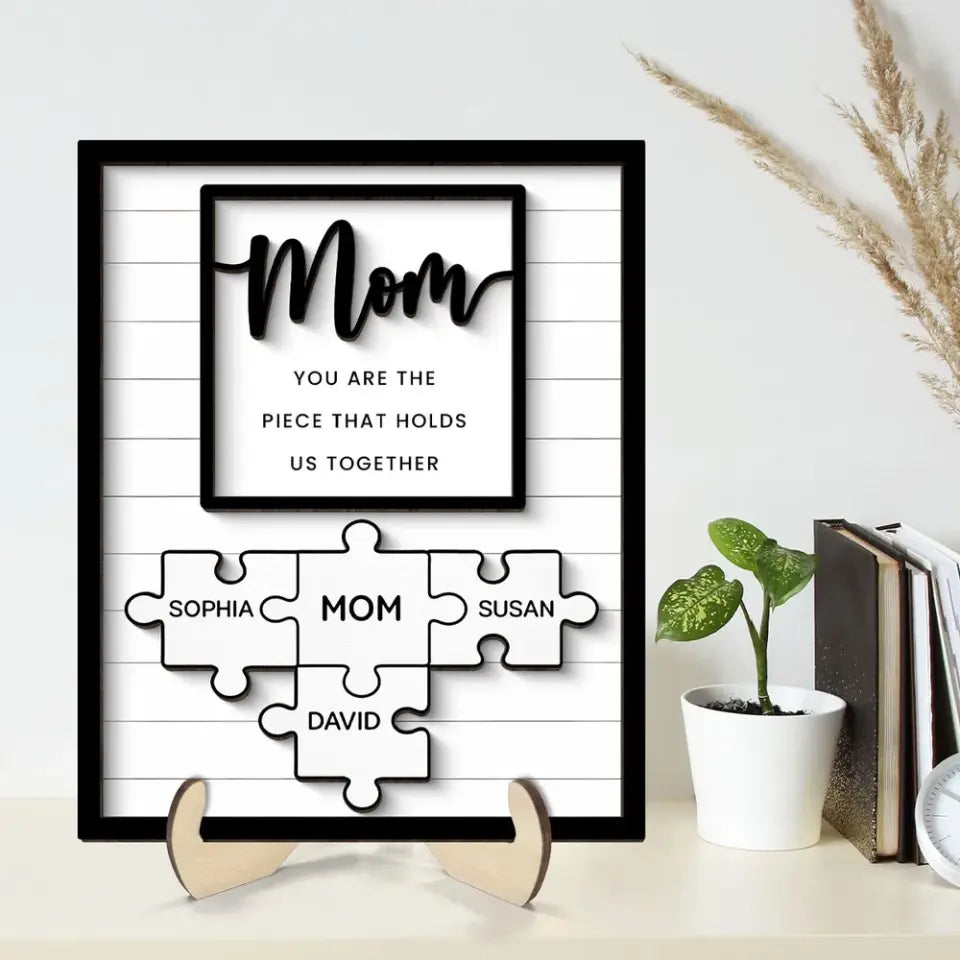 You Are The Piece Holds Us Together Gift For Mom Grandma Personalized 2-Layer Wooden Plaque