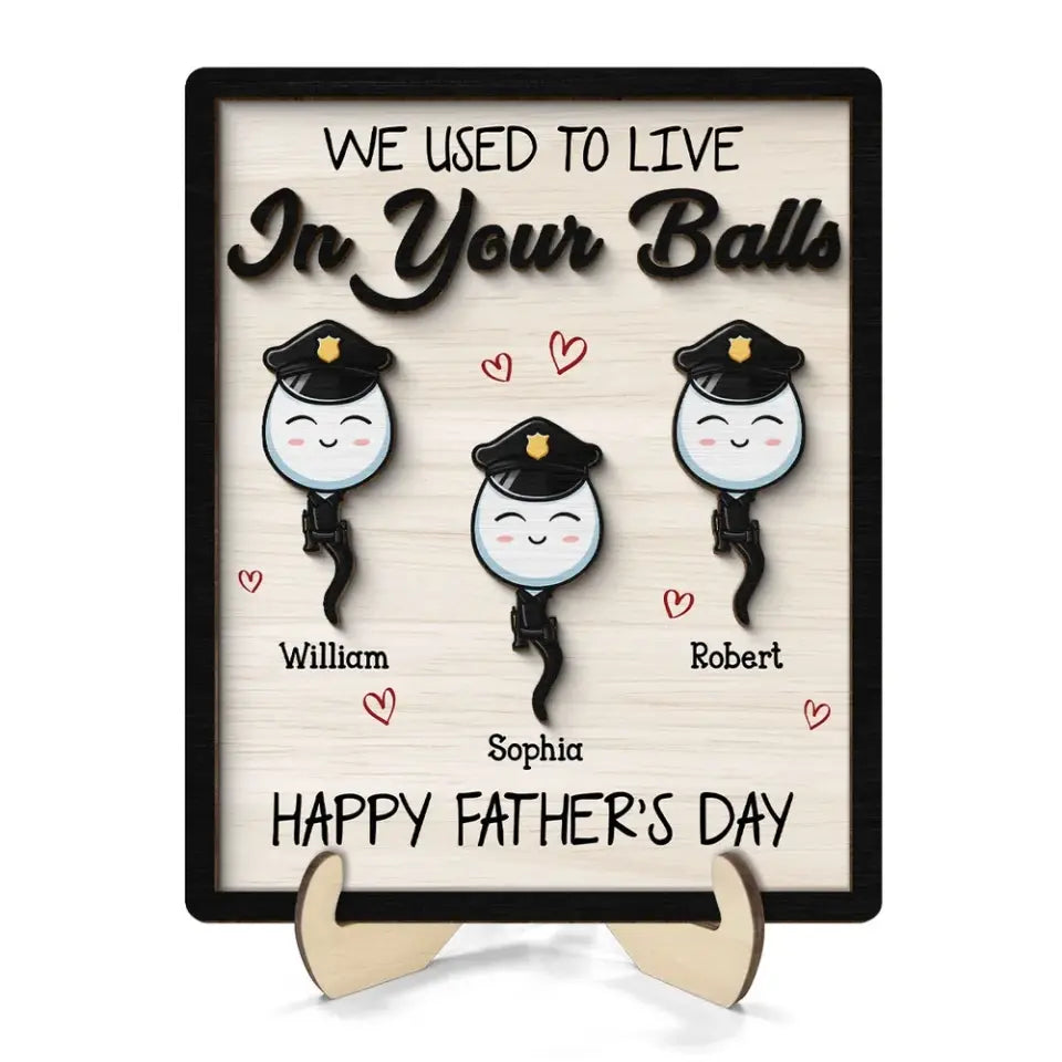 We Used To Live In Your Balls Father's Day Gift Personalized 2-Layer Wooden Plaque