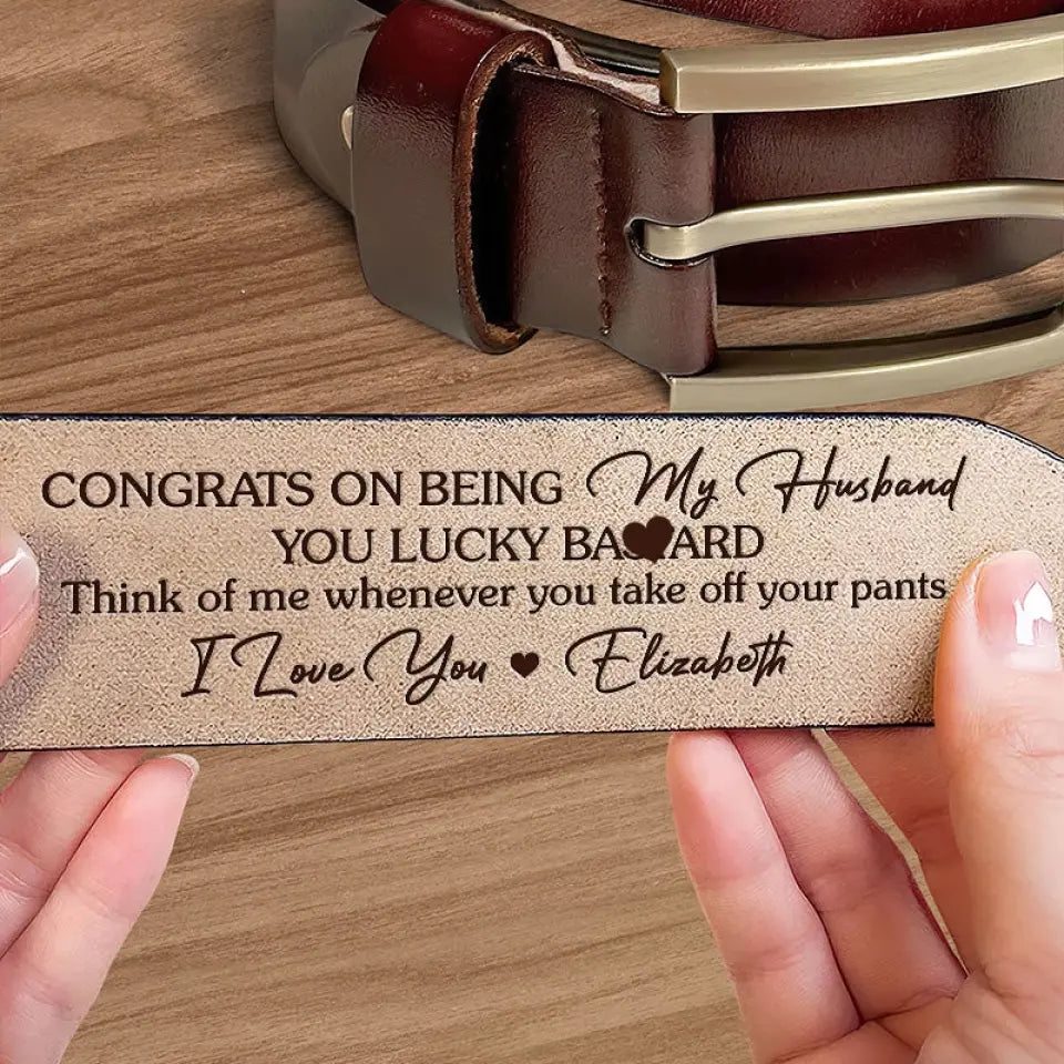 Congrats On Being My Husband - Couple Personalized Custom Engraved Leather Belt - Gift For Husband, Boyfriend, Anniversary