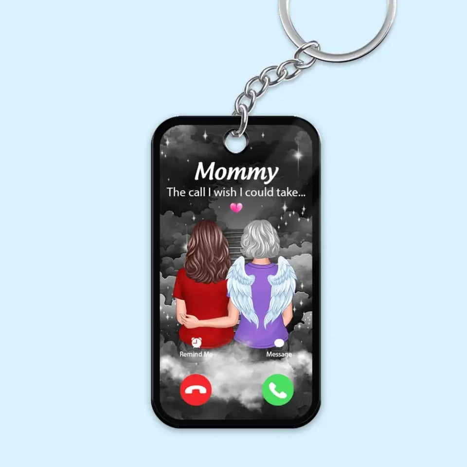 The Call I Wish I Could Take Memorial Sympathy Gift Remembrance Keepsake Personalized Acrylic Keychain
