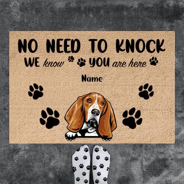 No Need To Knock,We Know You Are Here - Personalized Dog Doormat