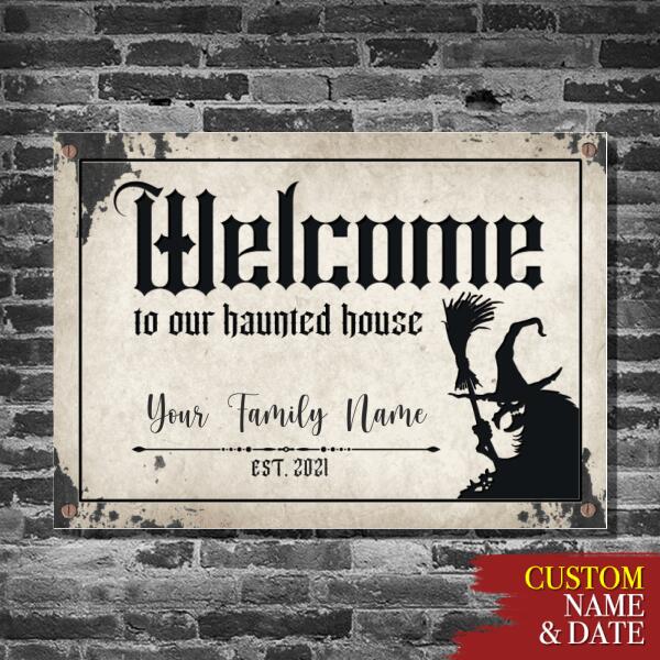 Welcome to Our Haunted House - Personalized Funny Metal Sign