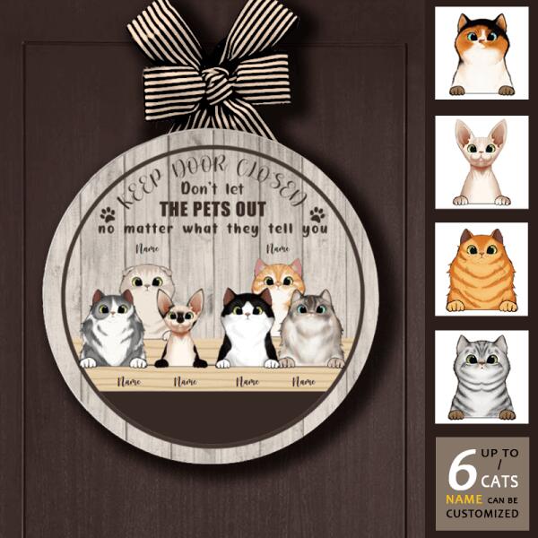 Keep Door Closed - Personalized  Funny Cat Door Sign(UP TO 6 CATS)