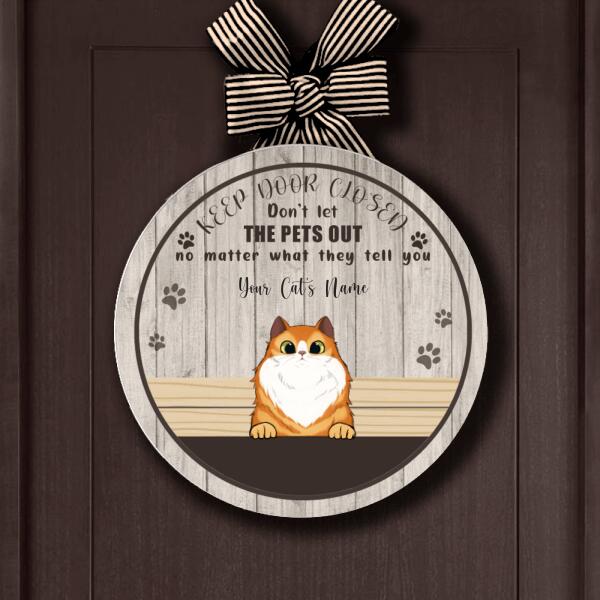 Keep Door Closed - Personalized  Funny Cat Door Sign(UP TO 6 CATS)