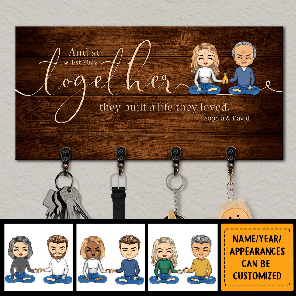 And So Together They Built A Life They Loved - Personalized Couple Family Wooden Key Hanger