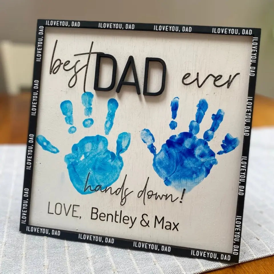 Best Dad Hands Down Father's Day DIY Handprint Wooden Sign, DIY Children’s Gift