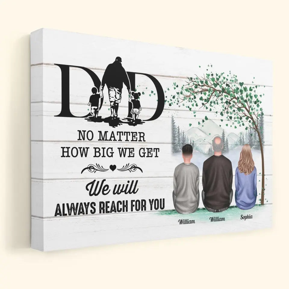 No Matter How Big We Get - Personalized Poster/Canvas - Birthday Father's Day Gift For Dad, Step Dad - Gift From Sons, Daughters, Wife