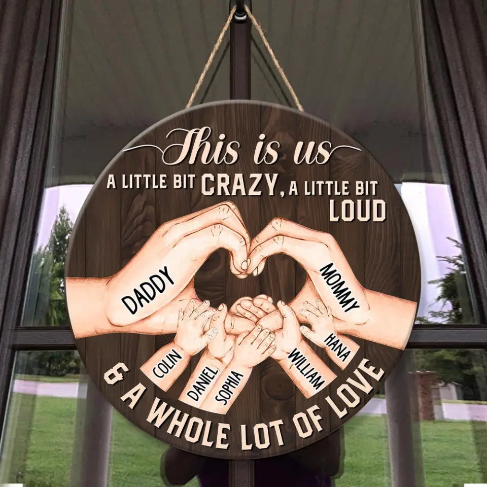 Personalized Family This Is Us A Little Bit Crazy Loud A Whole Lot of Love Circle Wood Sign