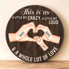 Personalized Family This Is Us A Little Bit Crazy Loud A Whole Lot of Love Circle Wood Sign