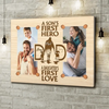 Custom Personalized Dad Canvas - Upload Photo -Father&#39;s Day Gift Idea From Son And Daughter - A Son&#39;s First Hero A Daughter&#39;s First Love