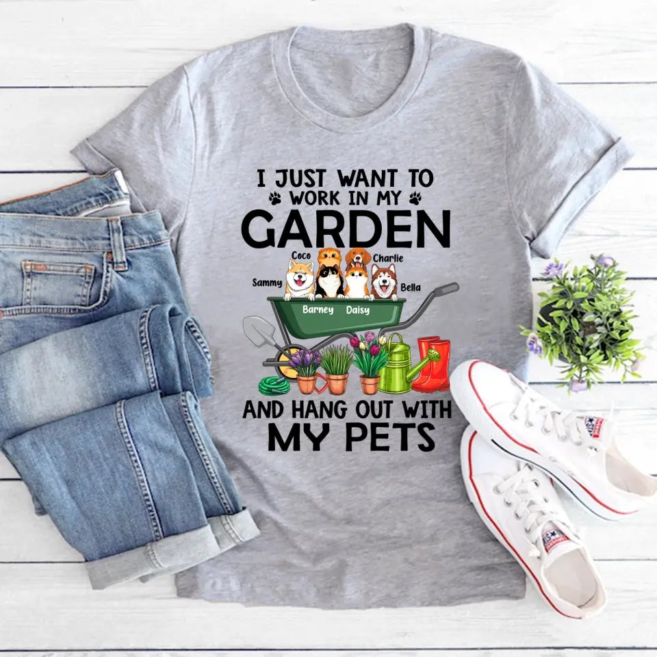 Personalized Shirt, UP TO 6 Pets, I Just Want To Work in My Garden and Hang Out With My Pets, Gift For Cat Dog Lovers