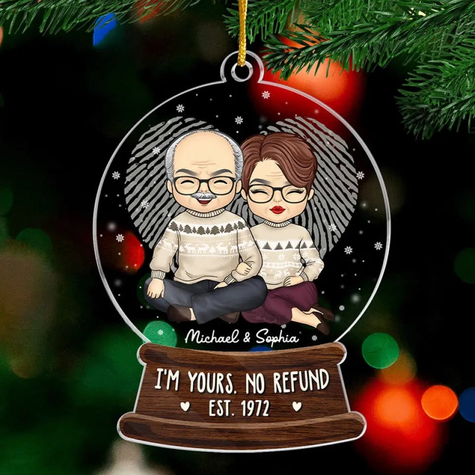 I'm Yours, No Refund - Couple Personalized Custom Ornament - Acrylic Snow Globe Shaped - Christmas Gift For Husband Wife, Anniversary
