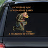 A Child of God A Woman of Faith A Warrior of Christ Personalized Decal