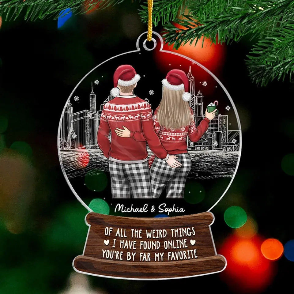 You're By Far My Favorite - Couple Personalized Custom Ornament - Acrylic Snow Globe Shaped - Christmas Gift For Husband Wife, Anniversary