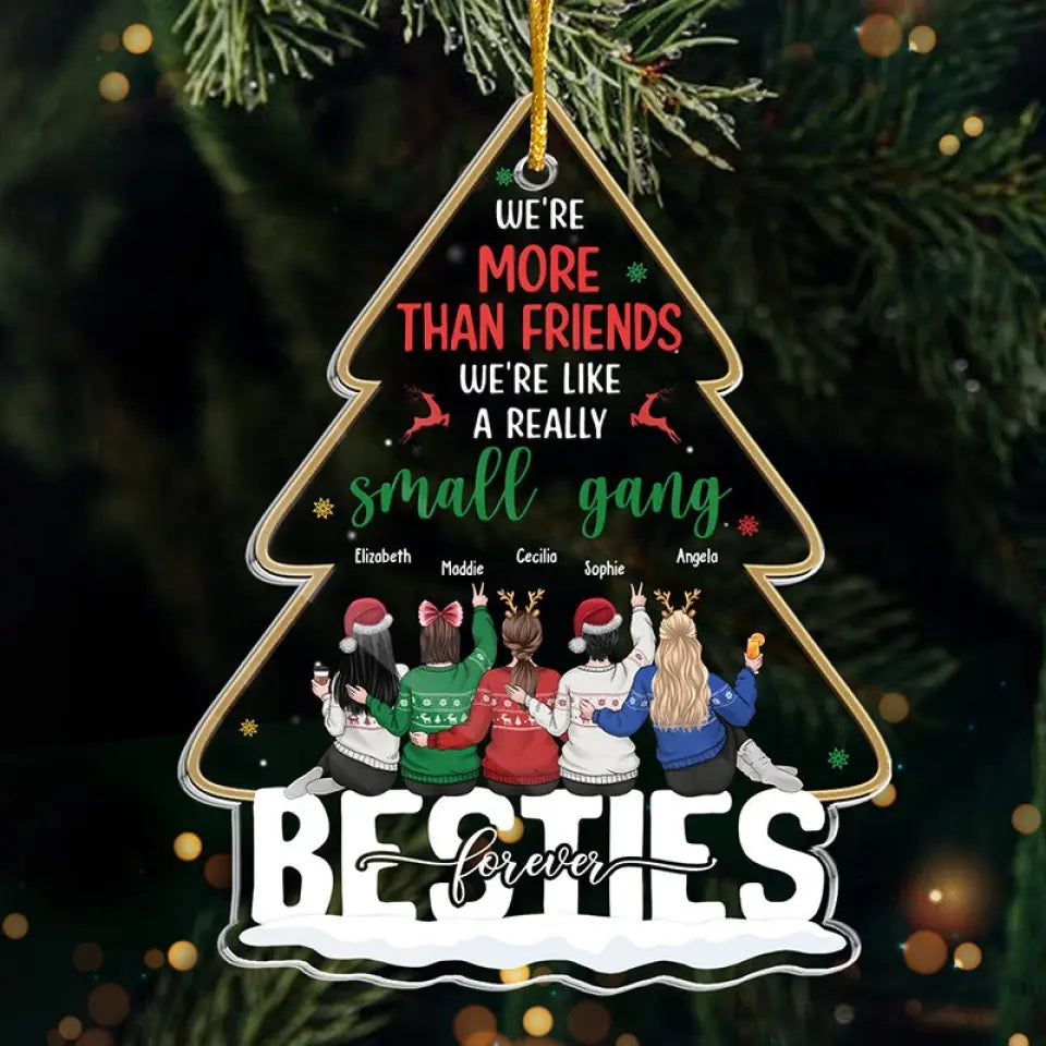 We're More Than Friends - Bestie Personalized Custom Ornament - Acrylic Christmas Tree Shaped - Christmas Gift For Best Friends, BFF, Sisters