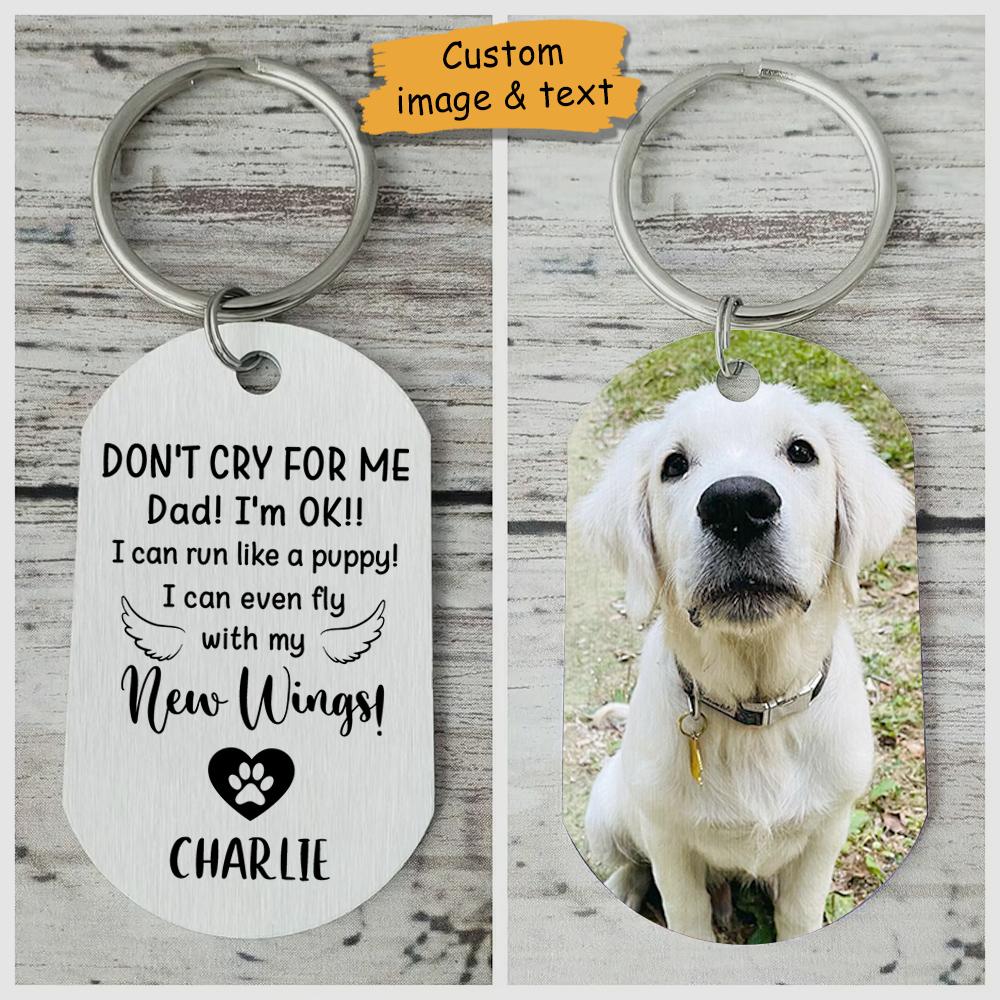 Don't Cry For Me I'm OK!! - Pet Personalized Keychain